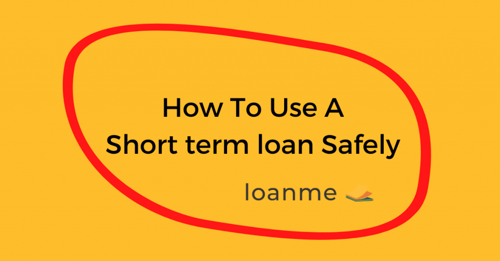 how-to-use-a-short-term-loan-safely-loanme